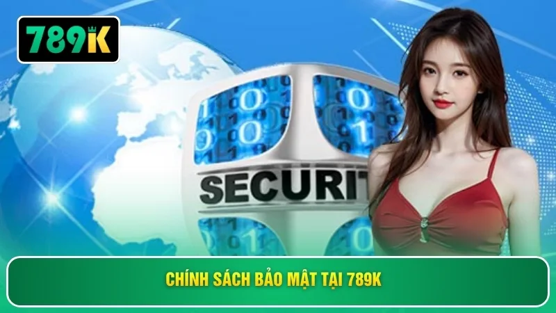 Chính sách bảo mật tại 789K